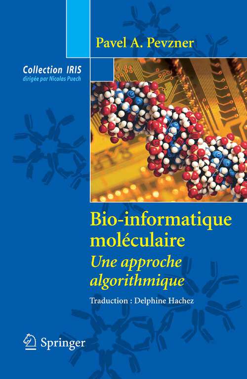 Book cover of Bio-informatique moléculaire: Une approche algorithmique (2006) (Collection IRIS)