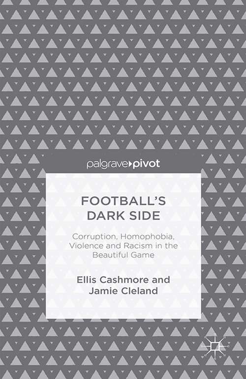 Book cover of Football's Dark Side: Corruption, Homophobia, Violence And Racism In The Beautiful Game (2014)