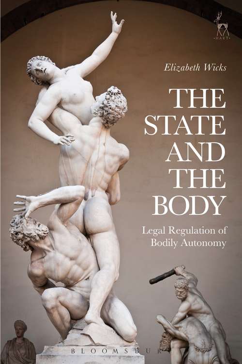 Book cover of The State and the Body: Legal Regulation of Bodily Autonomy