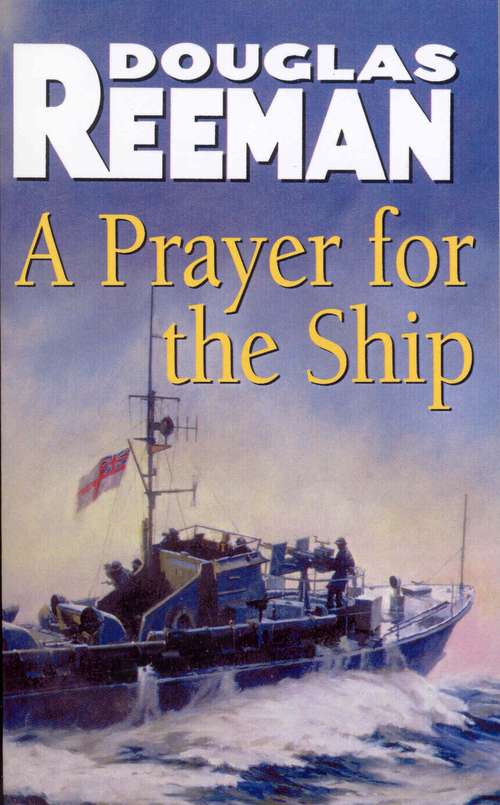 Book cover of A Prayer For The Ship (The\modern Naval Fiction Library #2)