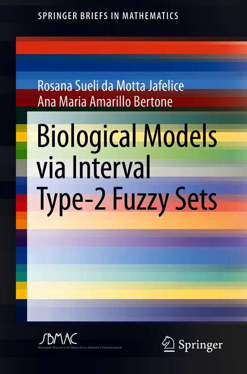 Book cover of Biological Models via Interval Type-2 Fuzzy Sets (1st ed. 2021) (SpringerBriefs in Mathematics)