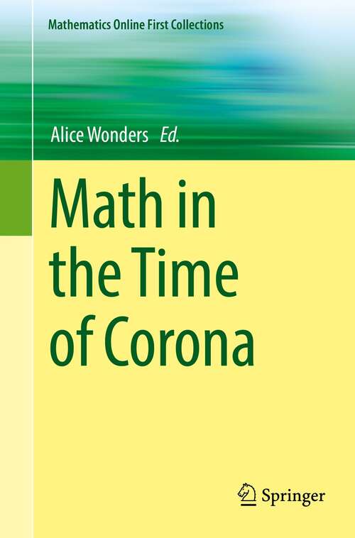 Book cover of Math in the Time of Corona (1st ed. 2021) (Mathematics Online First Collections)