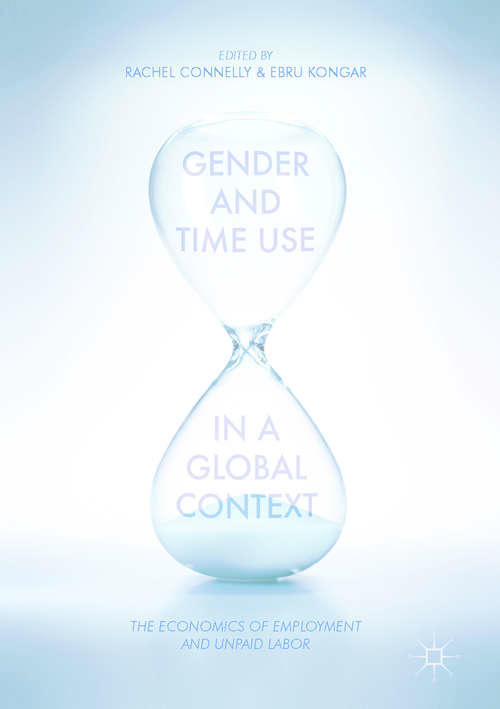 Book cover of Gender and Time Use in a Global Context: The Economics of Employment and Unpaid Labor