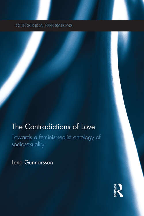 Book cover of The Contradictions of Love: Towards a feminist-realist ontology of sociosexuality