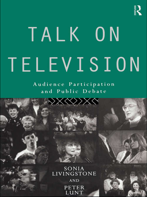 Book cover of Talk on Television: Audience Participation and Public Debate (Communication and Society)