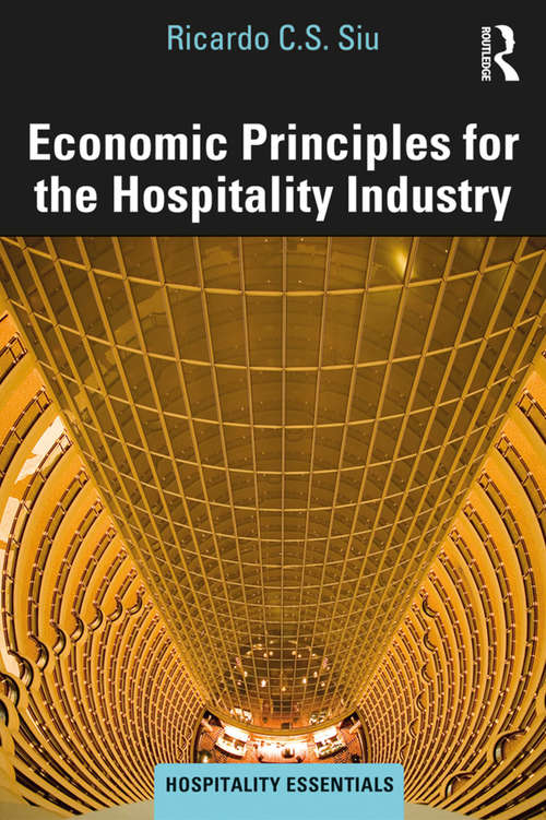 Book cover of Economic Principles for the Hospitality Industry (Hospitality Essentials Series)