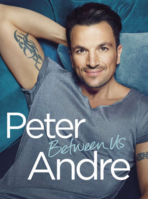 Book cover of Peter Andre - Between Us