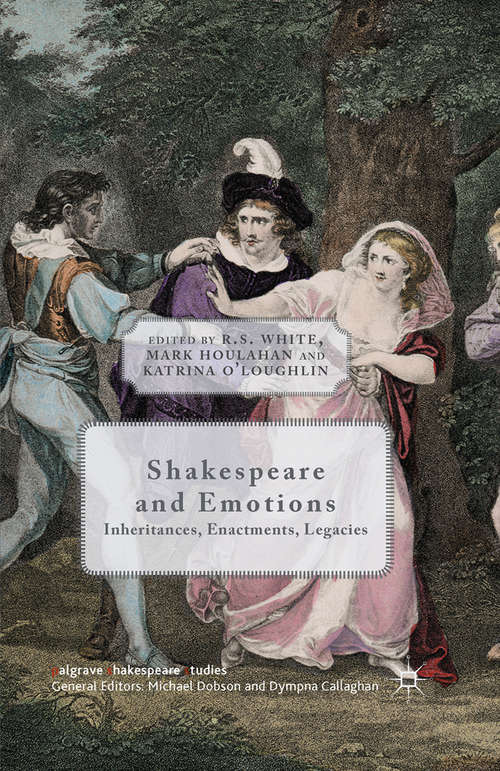 Book cover of Shakespeare and Emotions: Inheritances, Enactments, Legacies (2015) (Palgrave Shakespeare Studies)