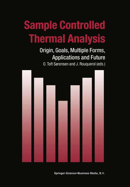 Book cover of Sample Controlled Thermal Analysis: Origin, Goals, Multiple Forms, Applications and Future (2003) (Hot Topics in Thermal Analysis and Calorimetry #3)