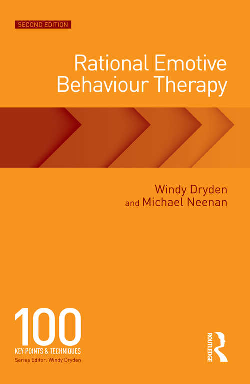Book cover of Rational Emotive Behaviour Therapy: 100 Key Points and Techniques (2) (100 Key Points)