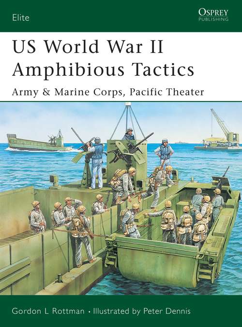 Book cover of US World War II Amphibious Tactics: Army & Marine Corps, Pacific Theater (Elite)