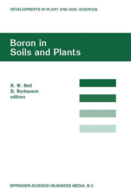 Book cover of Boron in Soils and Plants: Proceedings of the International Symposium on Boron in Soils and Plants held at Chiang Mai, Thailand, 7–11 September, 1997 (1997) (Developments in Plant and Soil Sciences #76)
