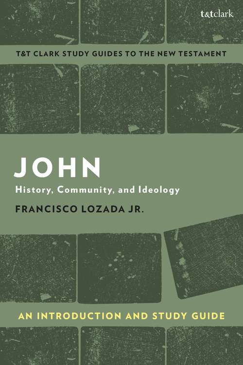 Book cover of John: History, Community, and Ideology (T&T Clark’s Study Guides to the New Testament)