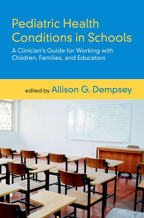 Book cover of Pediatric Health Conditions in Schools: A Clinician's Guide for Working with Children, Families, and Educators