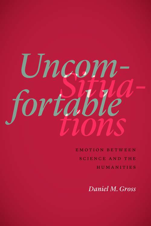 Book cover of Uncomfortable Situations: Emotion between Science and the Humanities