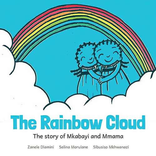 Book cover of The Rainbow Cloud: The Story of Mkabayi and Mmama