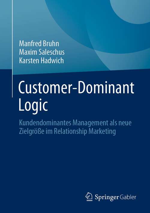 Book cover of Customer-Dominant Logic: Kundendominantes Management als neue Zielgröße im Relationship Marketing (2024)