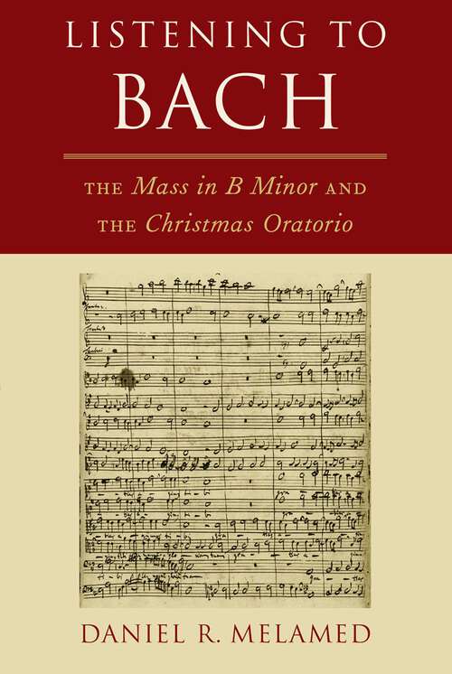 Book cover of Listening to Bach: The Mass in B Minor and the Christmas Oratorio