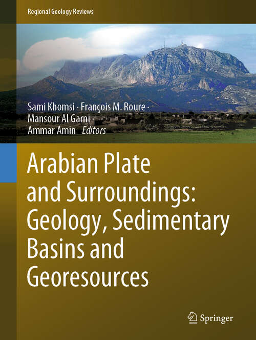 Book cover of Arabian Plate and Surroundings:  Geology, Sedimentary Basins and Georesources (1st ed. 2020) (Regional Geology Reviews)