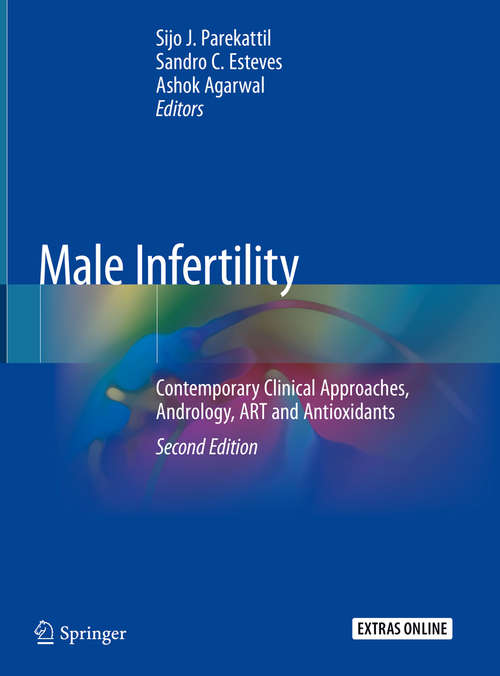 Book cover of Male Infertility: Contemporary Clinical Approaches, Andrology, ART and Antioxidants (2nd ed. 2020) (Springerbriefs In Reproductive Biology Ser.)