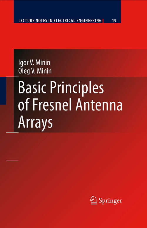 Book cover of Basic Principles of Fresnel Antenna Arrays (2008) (Lecture Notes in Electrical Engineering #19)