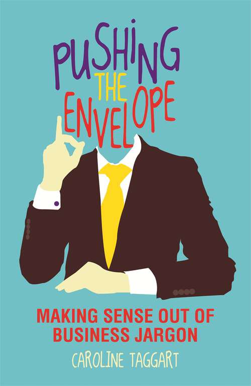 Book cover of Pushing the Envelope: Making Sense Out of Business Jargon