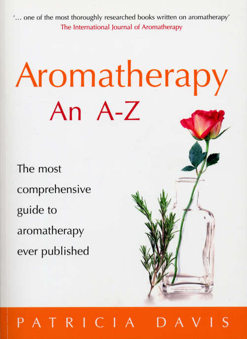 Book cover of Aromatherapy An A-Z: The most comprehensive guide to aromatherapy ever published