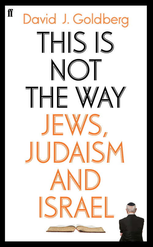 Book cover of This is Not the Way: Jews, Judaism and the State of Israel (Main)