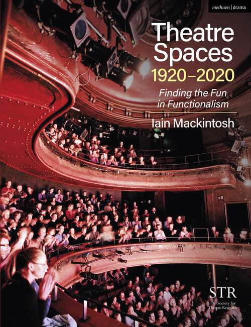 Book cover of Theatre Spaces 1920-2020: Finding the Fun in Functionalism