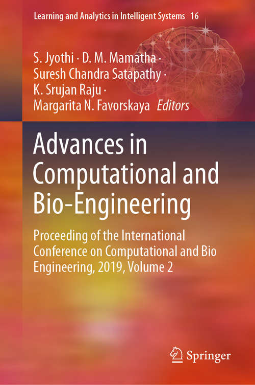 Book cover of Advances in Computational and Bio-Engineering: Proceeding of the International Conference on Computational and Bio Engineering, 2019, Volume 2 (1st ed. 2020) (Learning and Analytics in Intelligent Systems #16)