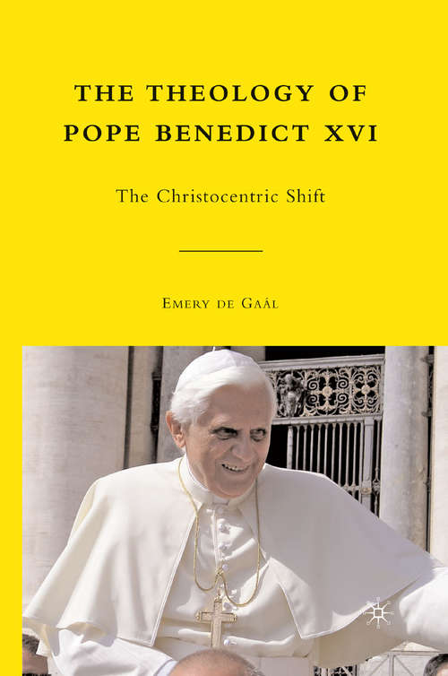 Book cover of The Theology of Pope Benedict XVI: The Christocentric Shift (2010)