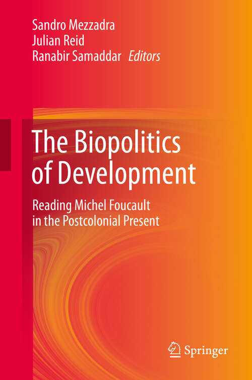 Book cover of The Biopolitics of Development: Reading Michel Foucault in the Postcolonial Present (2013)