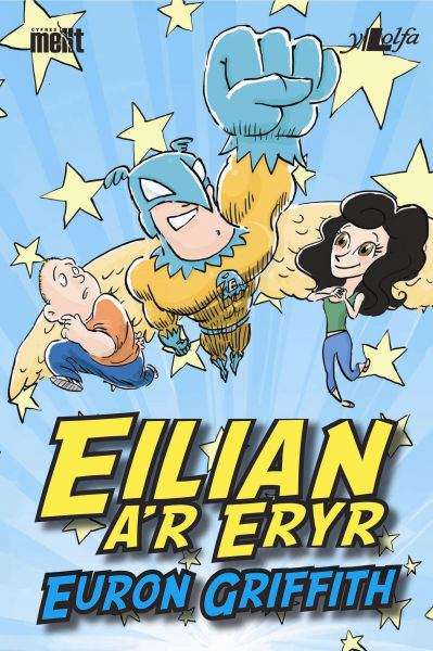 Book cover of Eilian a'r Eryr (Cyfres Mellt)