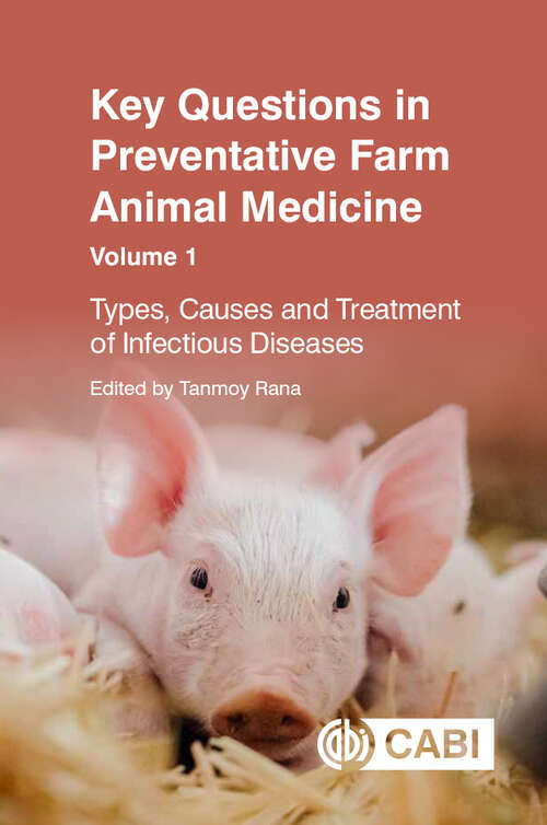 Book cover of Key Questions in Preventative Farm Animal Medicine, Volume 1: Types, Causes and Treatment of Infectious Diseases (Key Questions)