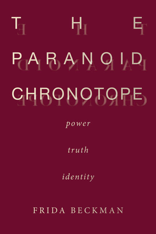 Book cover of The Paranoid Chronotope: Power, Truth, Identity