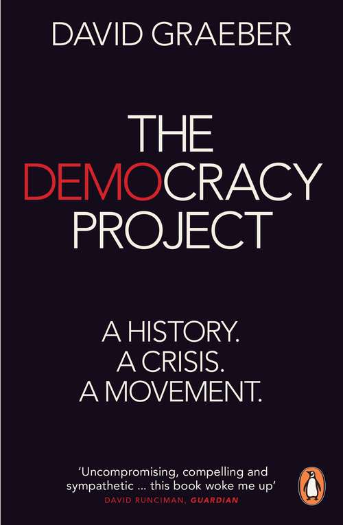 Book cover of The Democracy Project: A History, a Crisis, a Movement
