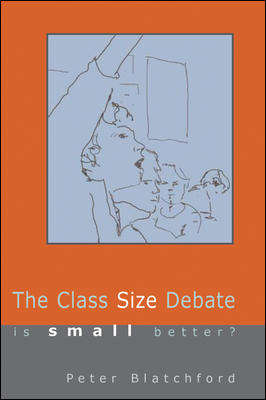 Book cover of The Class Size Debate: Is Small Better? (UK Higher Education OUP  Humanities & Social Sciences Education OUP)