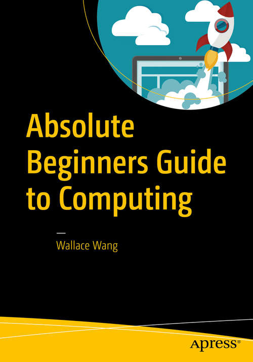 Book cover of Absolute Beginners Guide to Computing (1st ed.)