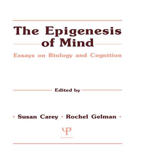 Book cover of The Epigenesis of Mind: Essays on Biology and Cognition (Jean Piaget Symposia Series)