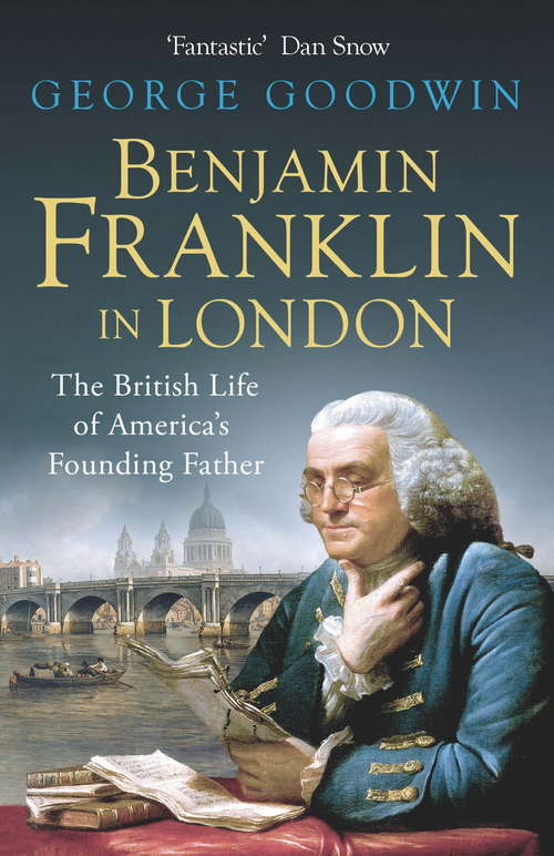 Book cover of Benjamin Franklin in London: The British Life of America’s Founding Father (Age Of Legends Ser.)