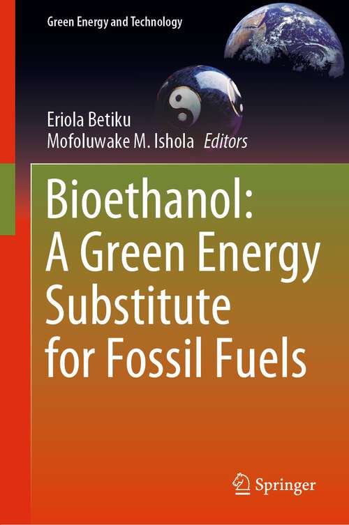 Book cover of Bioethanol: A Green Energy Substitute for Fossil Fuels (1st ed. 2023) (Green Energy and Technology)