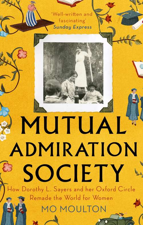 Book cover of Mutual Admiration Society: How Dorothy L. Sayers and Her Oxford Circle Remade the World For Women