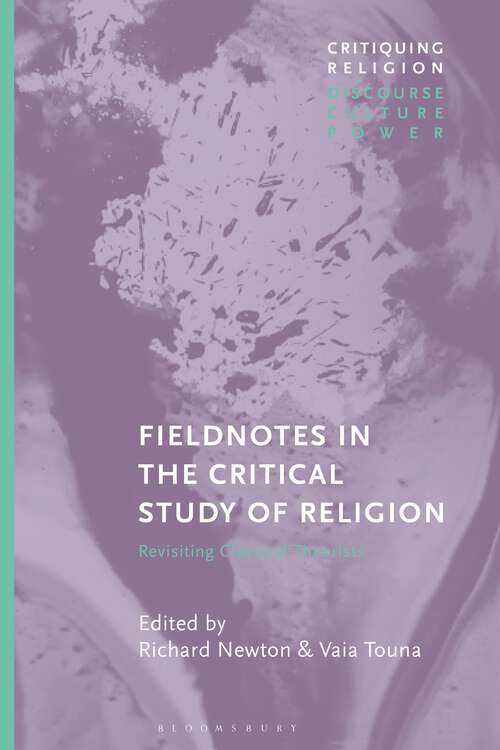 Book cover of Fieldnotes in the Critical Study of Religion: Revisiting Classical Theorists (Critiquing Religion: Discourse, Culture, Power)