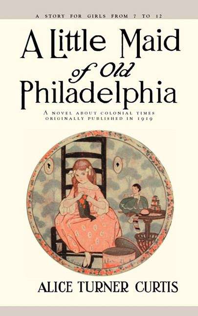 Book cover of A Little Maid of Old Philadelphia