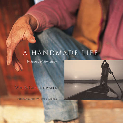 Book cover of A Handmade Life: In Search of Simplicity