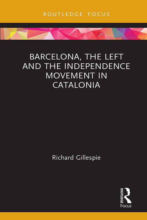 Book cover of Barcelona, the Left and the Independence Movement in Catalonia (Europa Country Perspectives)