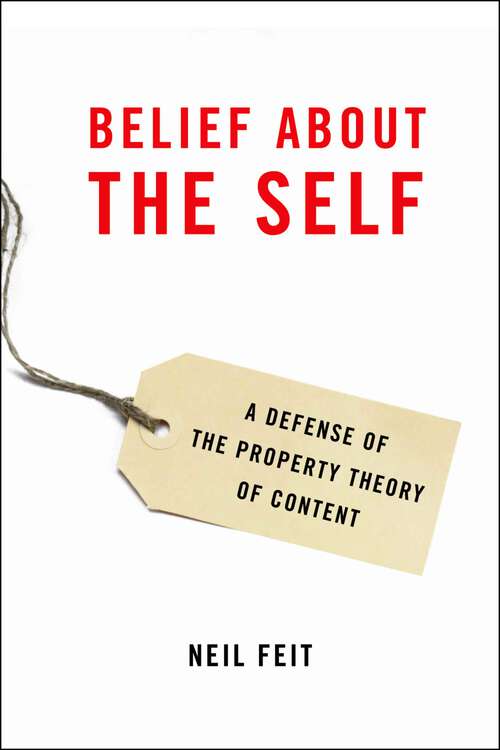 Book cover of Belief about the Self: A Defense of the Property Theory of Content