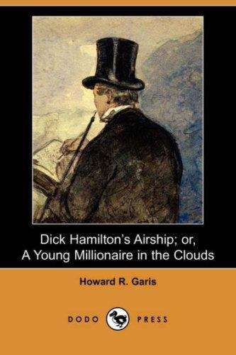 Book cover of Dick Hamilton's Airship; Or, A Young Millionaire in the Clouds