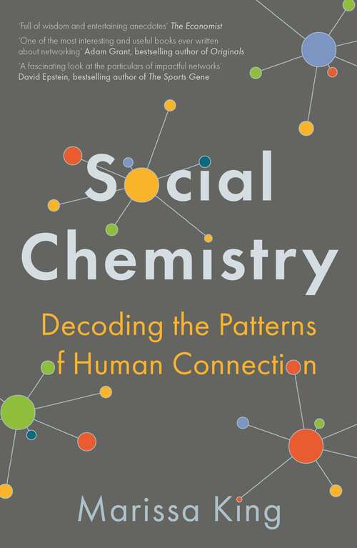 Book cover of Social Chemistry: Decoding the Patterns of Human Connection