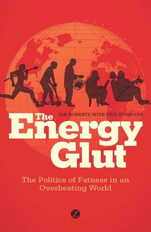 Book cover of The Energy Glut: The Politics of Fatness in an Overheating World